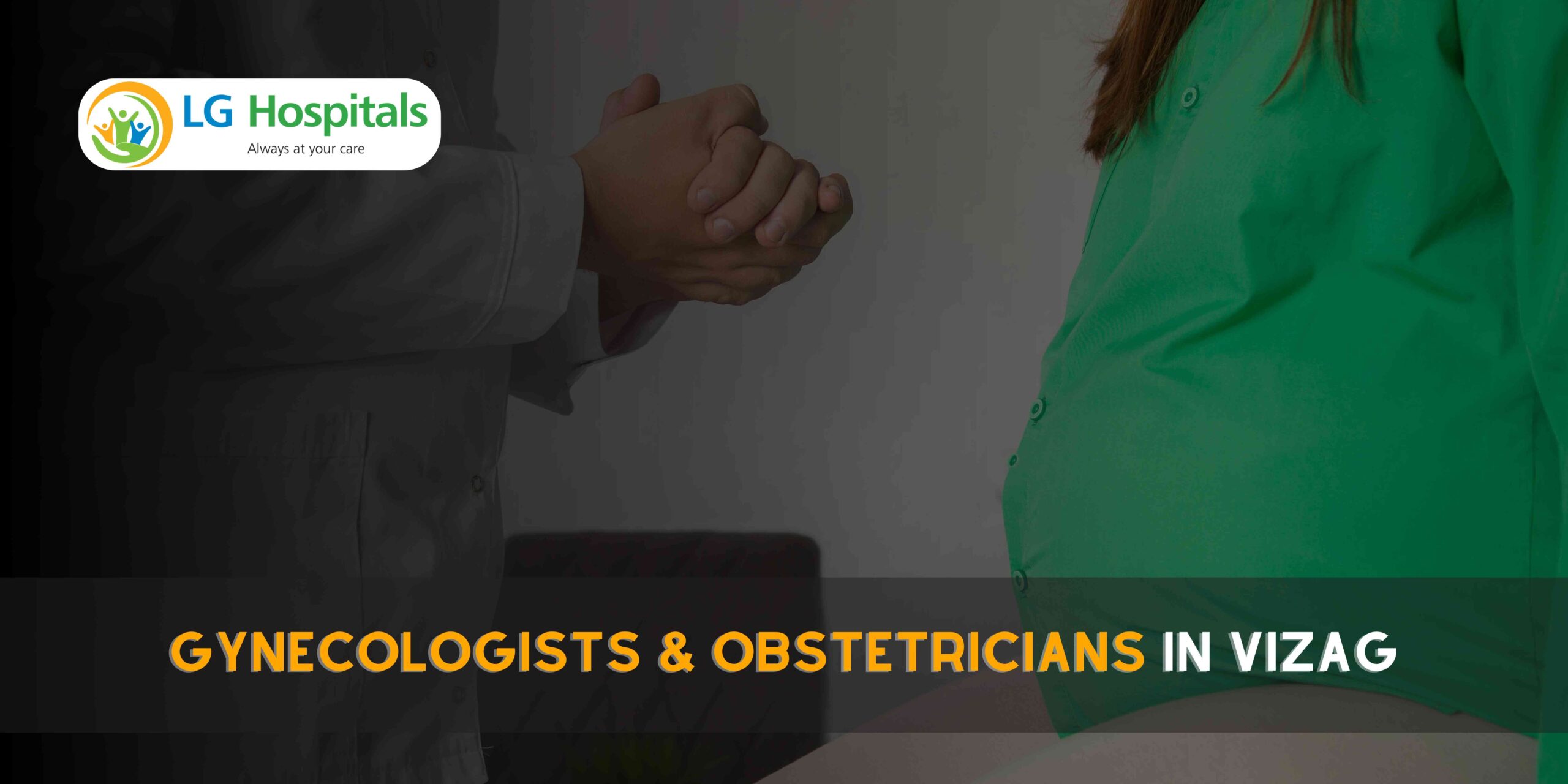Best Gynecologists & Obstetricians in Visakhapatnam